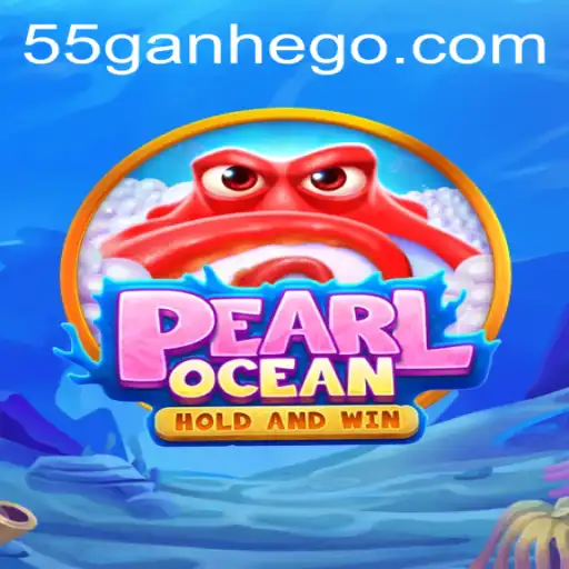 Explore the Fascinating World of PearlOcean and Discover the Thrills of 55ganhe